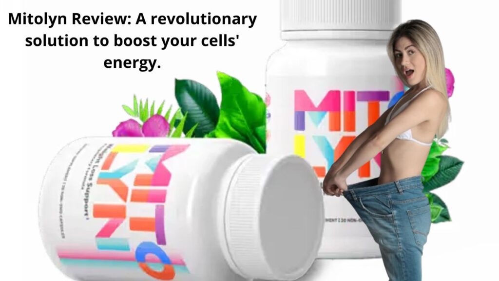 Mitolyn Review A revolutionary solution to boost your cells' energy.